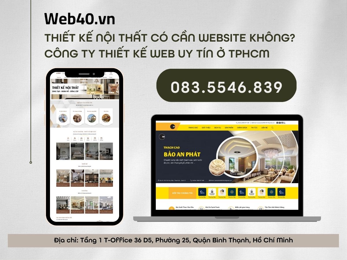 THIẾT KẾ NỘI THẤT CÓ CẦN WEBSITE KHÔNG? CÔNG TY THIẾT KẾ WEB UY TÍN Ở TPHCM