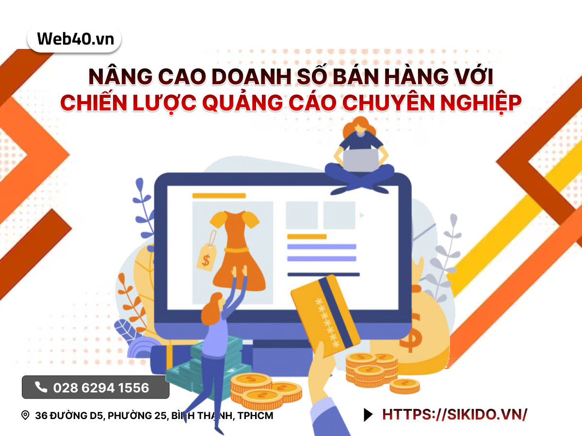 Nâng cao doanh số bán hàng với chiến lược quảng cáo chuyên nghiệp