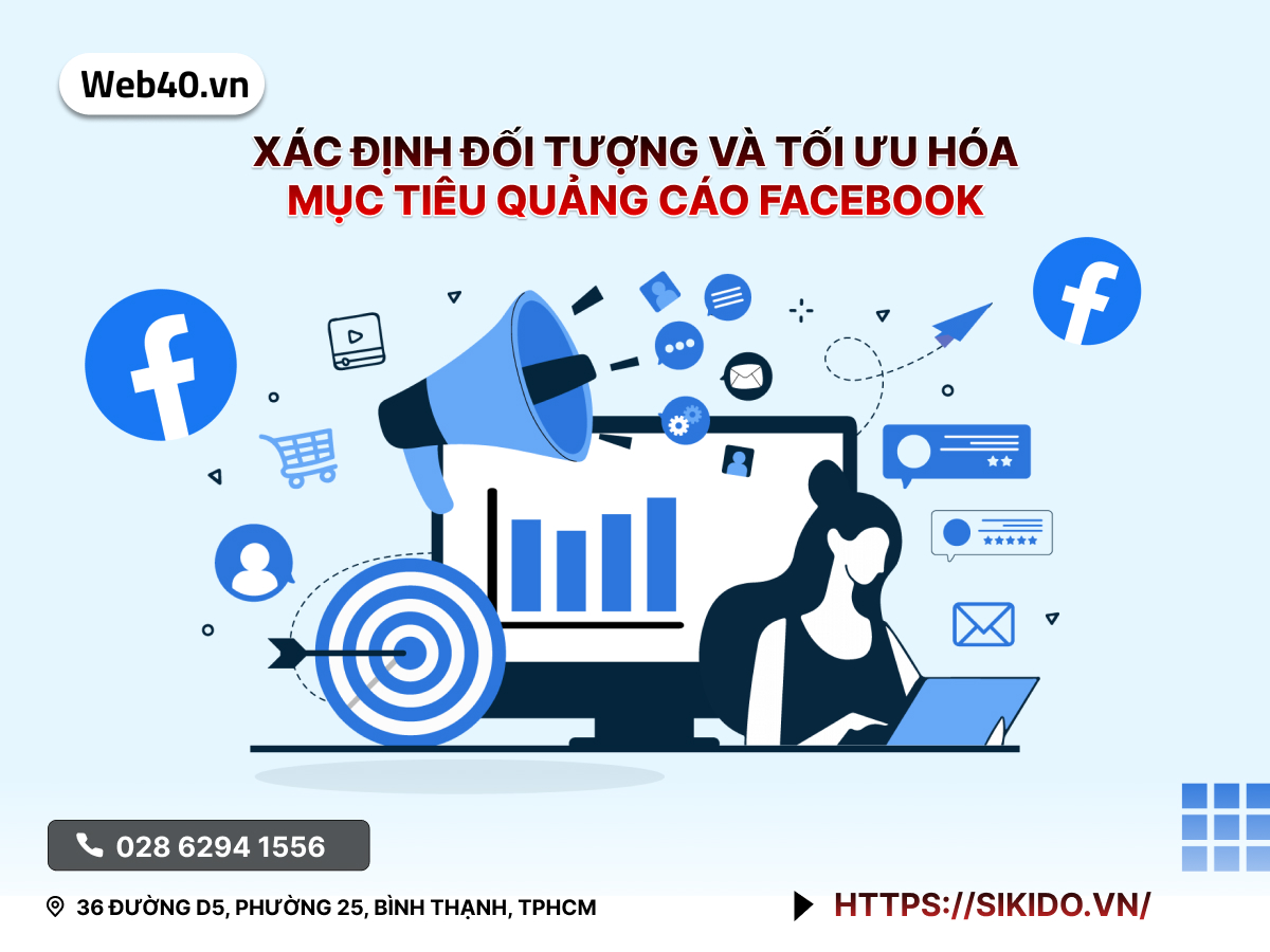 Xác định đối tượng và tối ưu hóa mục tiêu quảng cáo Facebook