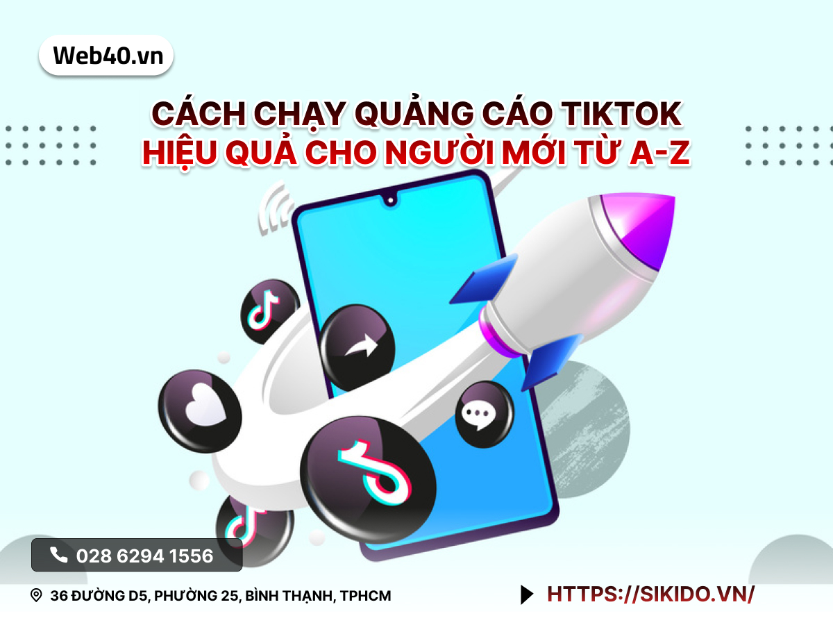Cách chạy quảng cáo tiktok hiệu quả cho người mới từ A-Z