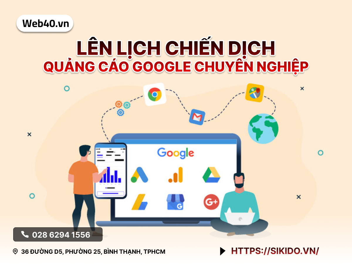 LÊN LỊCH CHIẾN DỊCH QUẢNG CÁO GOOGLE CHUYÊN NGHIỆP