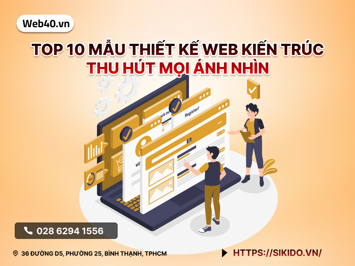 TOP 10 MẪU THIẾT KẾ WEB KIẾN TRÚC THU HÚT MỌI ÁNH NHÌN