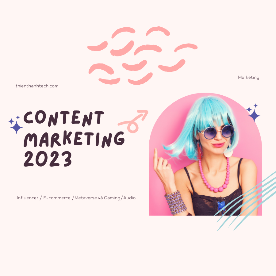 5 xu hướng Content Marketing sẽ bùng nổ trong năm 2023